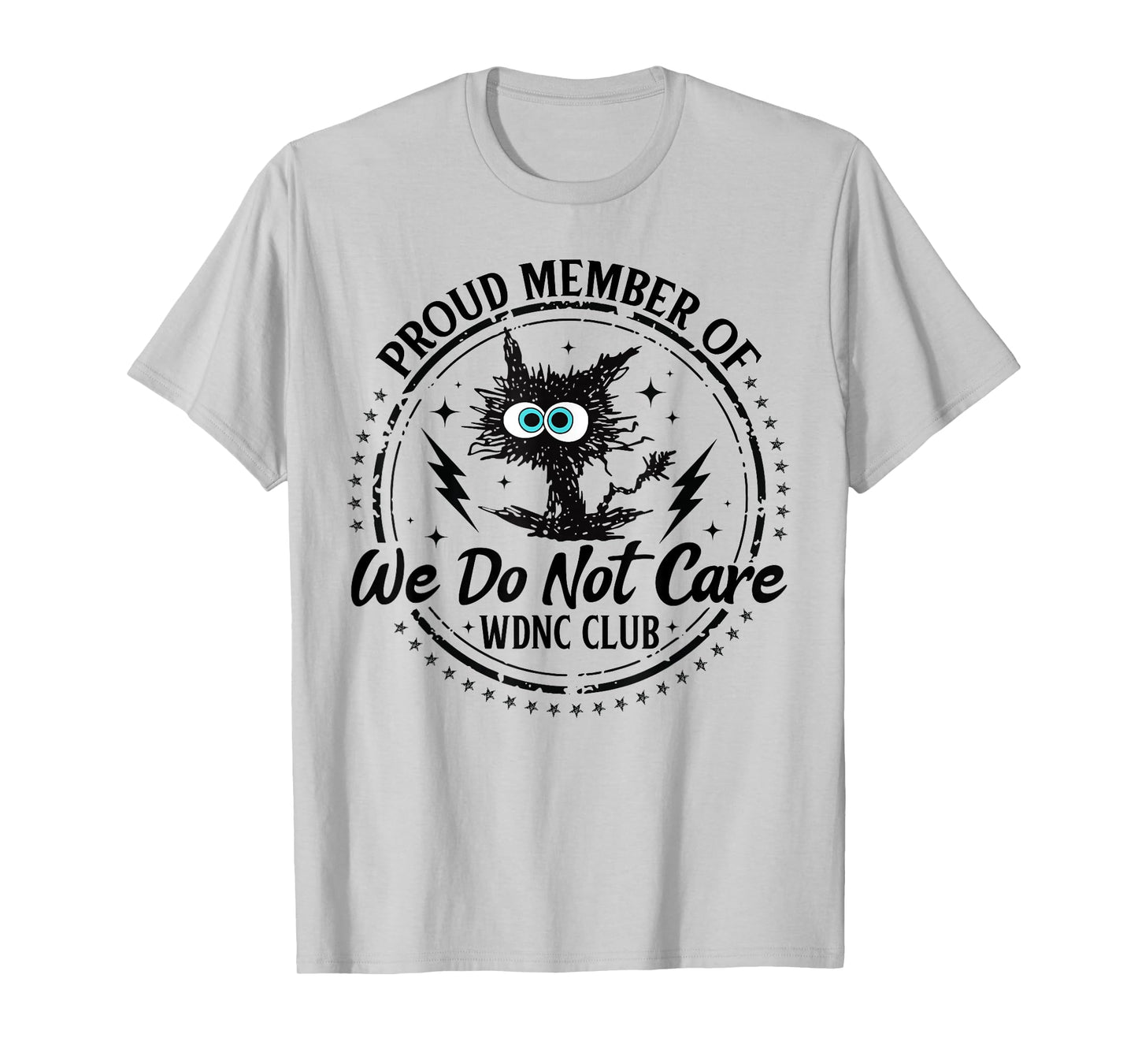 We Do Not Care WDNC Club Funny Black Cat Sarcastic Saying T-Shirt