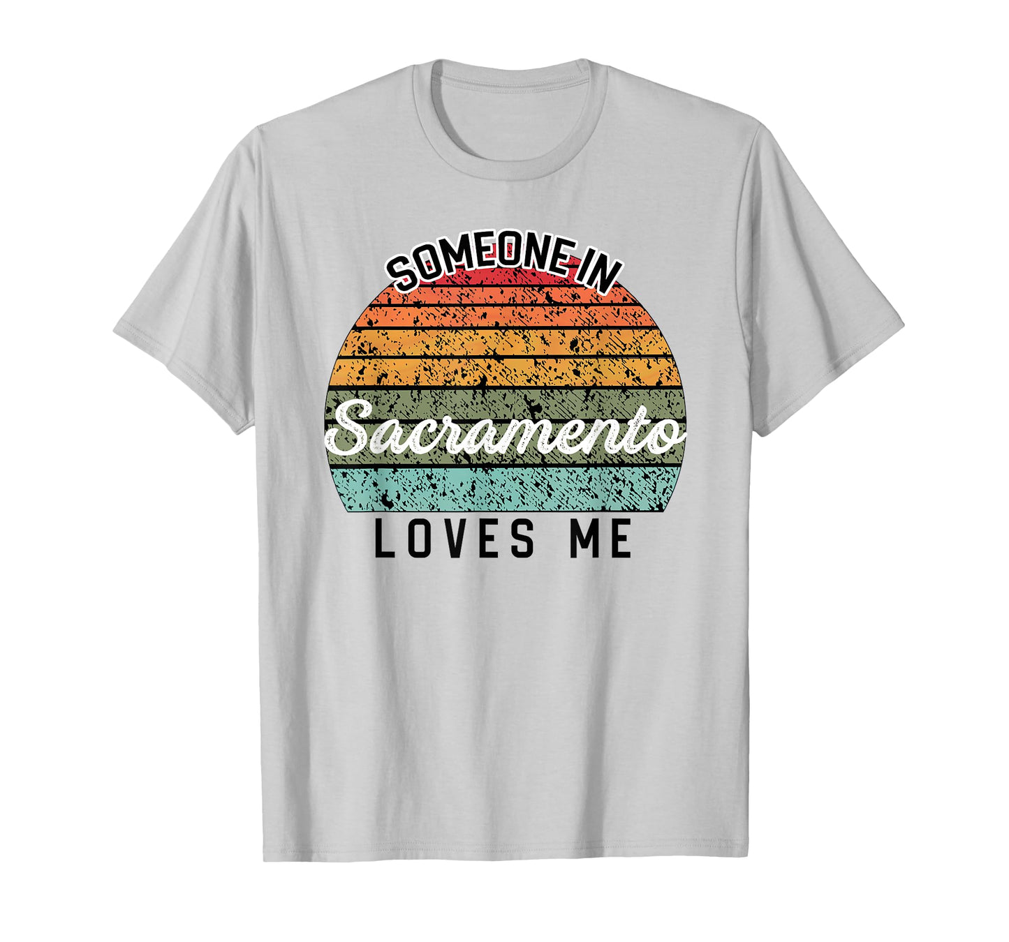 Someone in Sacramento Loves Me United States Family Travel T-Shirt
