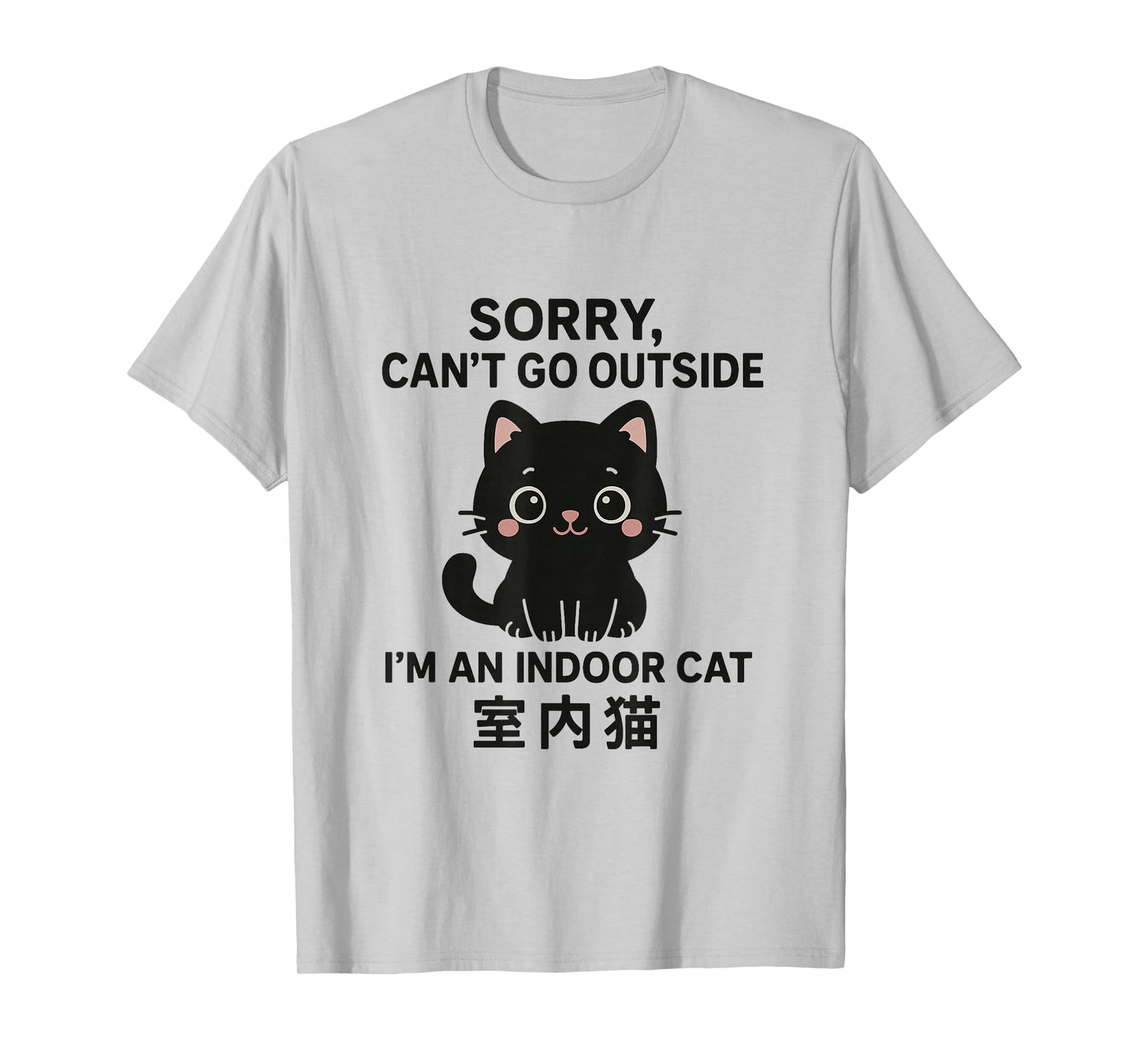 Sorry I Can’t Go Out I’m an Indoor Cat Funny Indoor Kitten T-Shirt