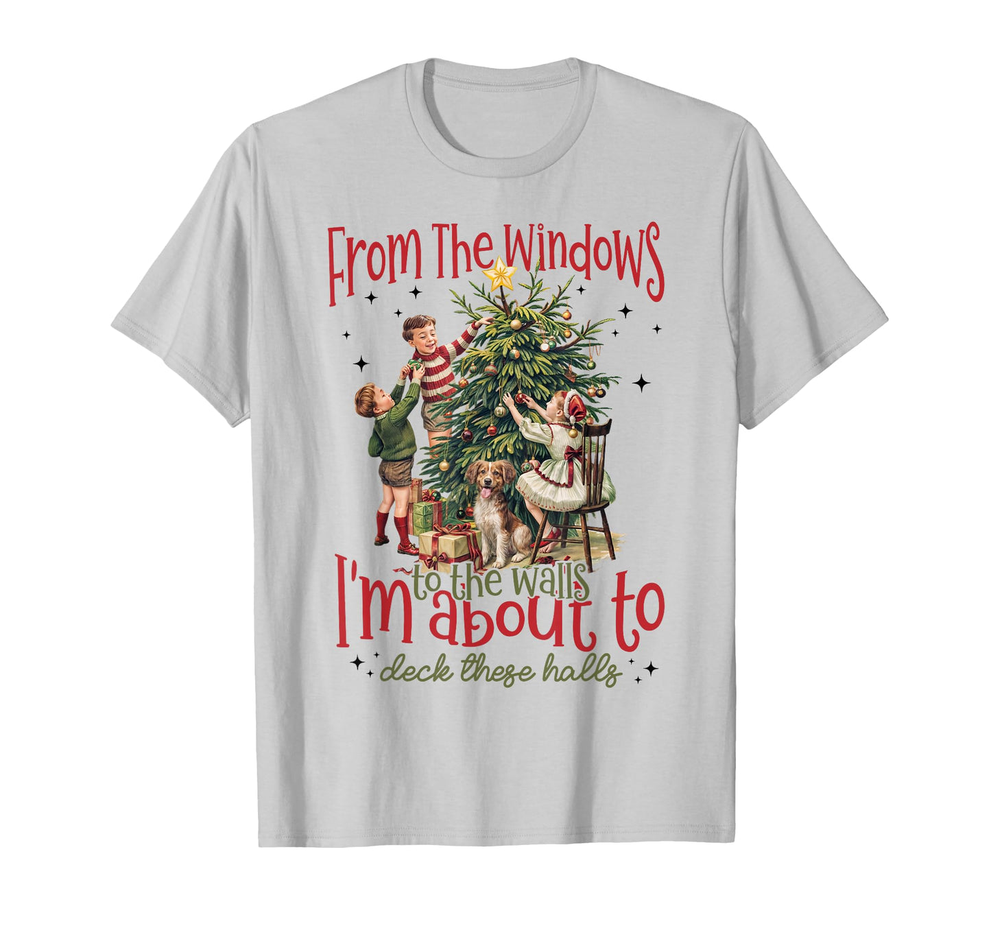 Vintage From The Windows To The Walls I'm About To Christmas T-Shirt