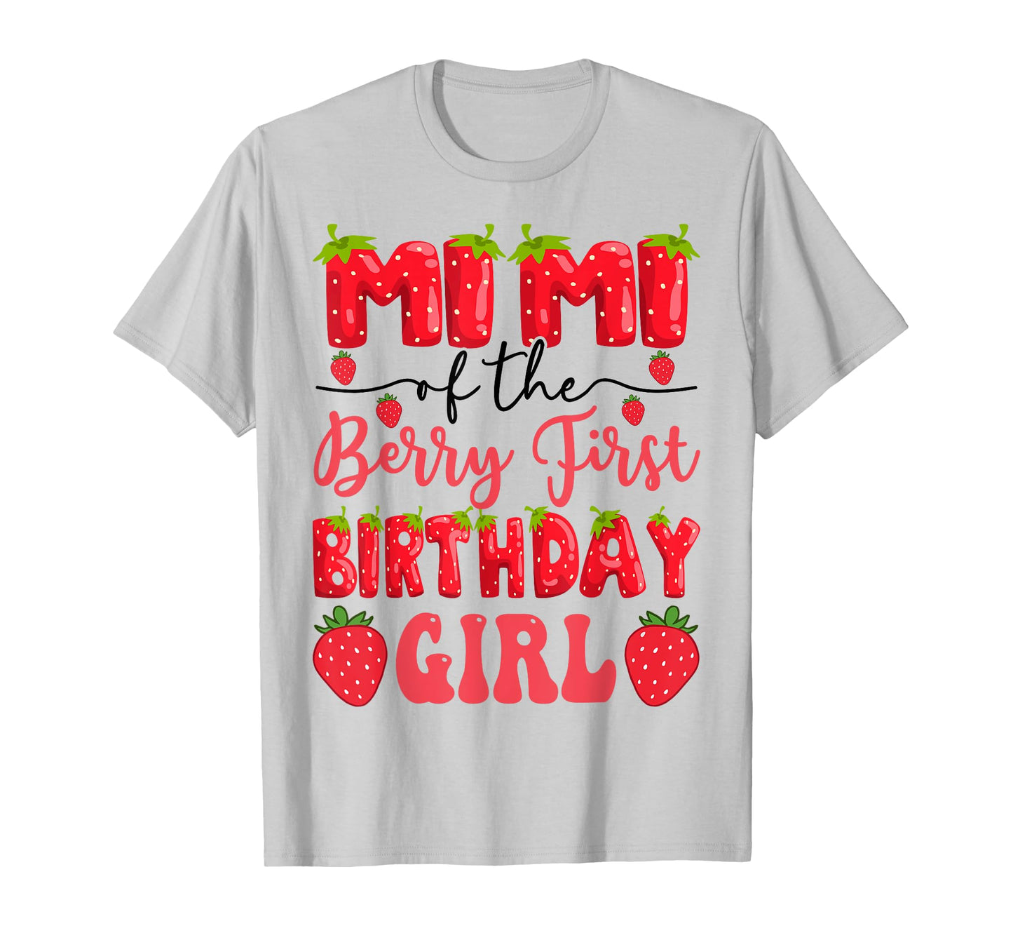 Mimi Of The Berry First Birthday Girl Strawberry Lover T-Shirt
