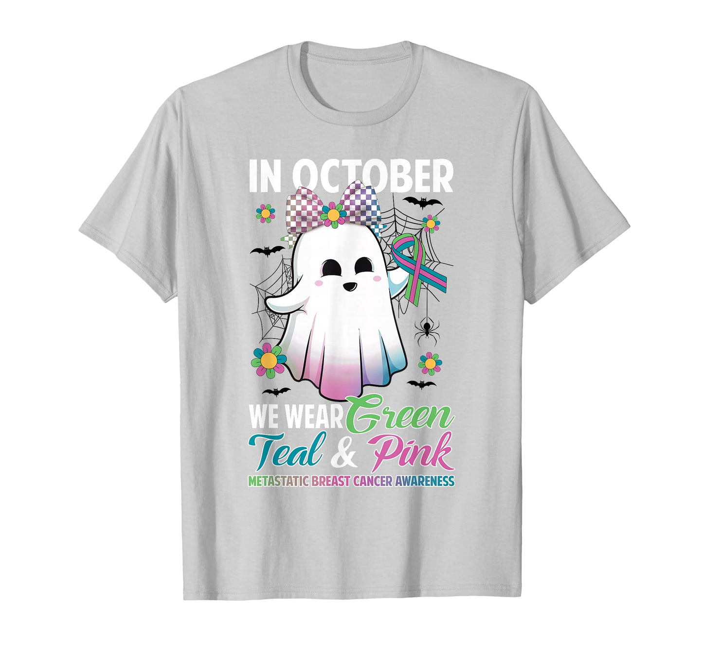 in October We Wear Green Teal Pink Metastatic Breast Cancer T-Shirt