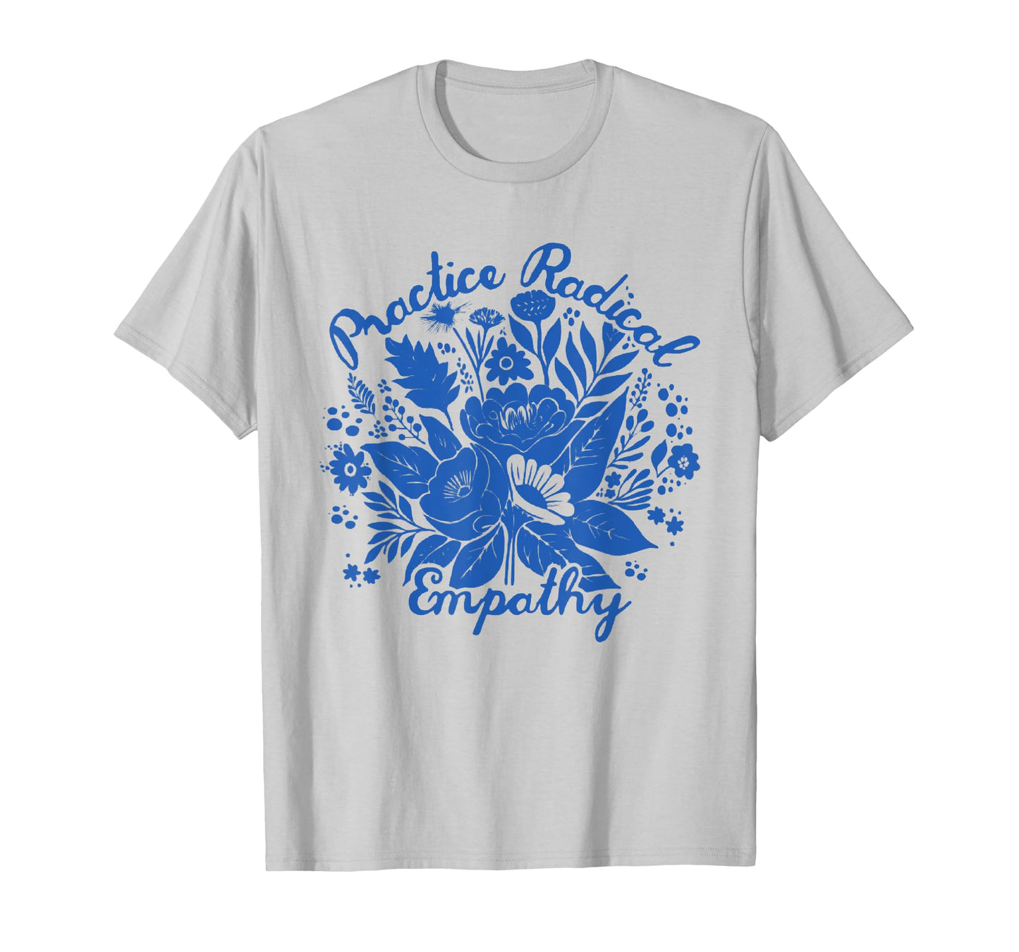 Practice Radical Empathy T-Shirt
