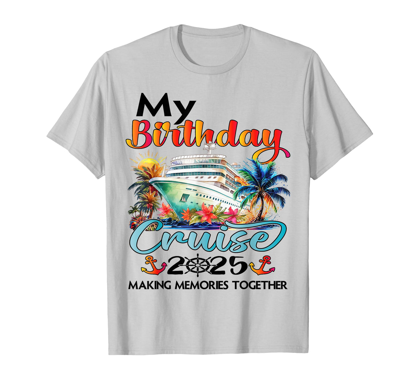 My Birthday Cruise 2025 Family Cruise Ship Vacation Birthday T-Shirt