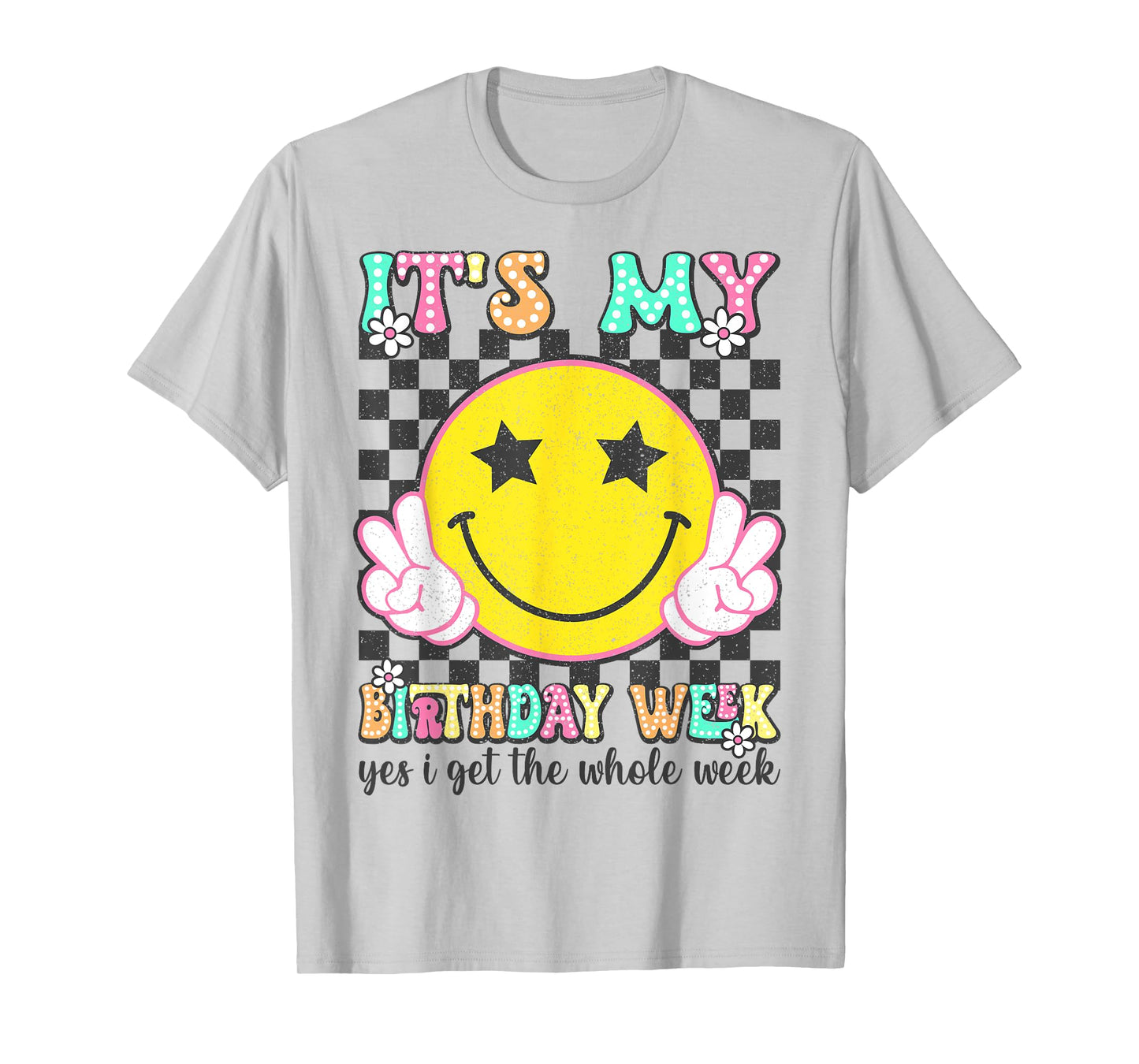Retro It's My Birthday Week Yes I Get The Whole Week T-Shirt