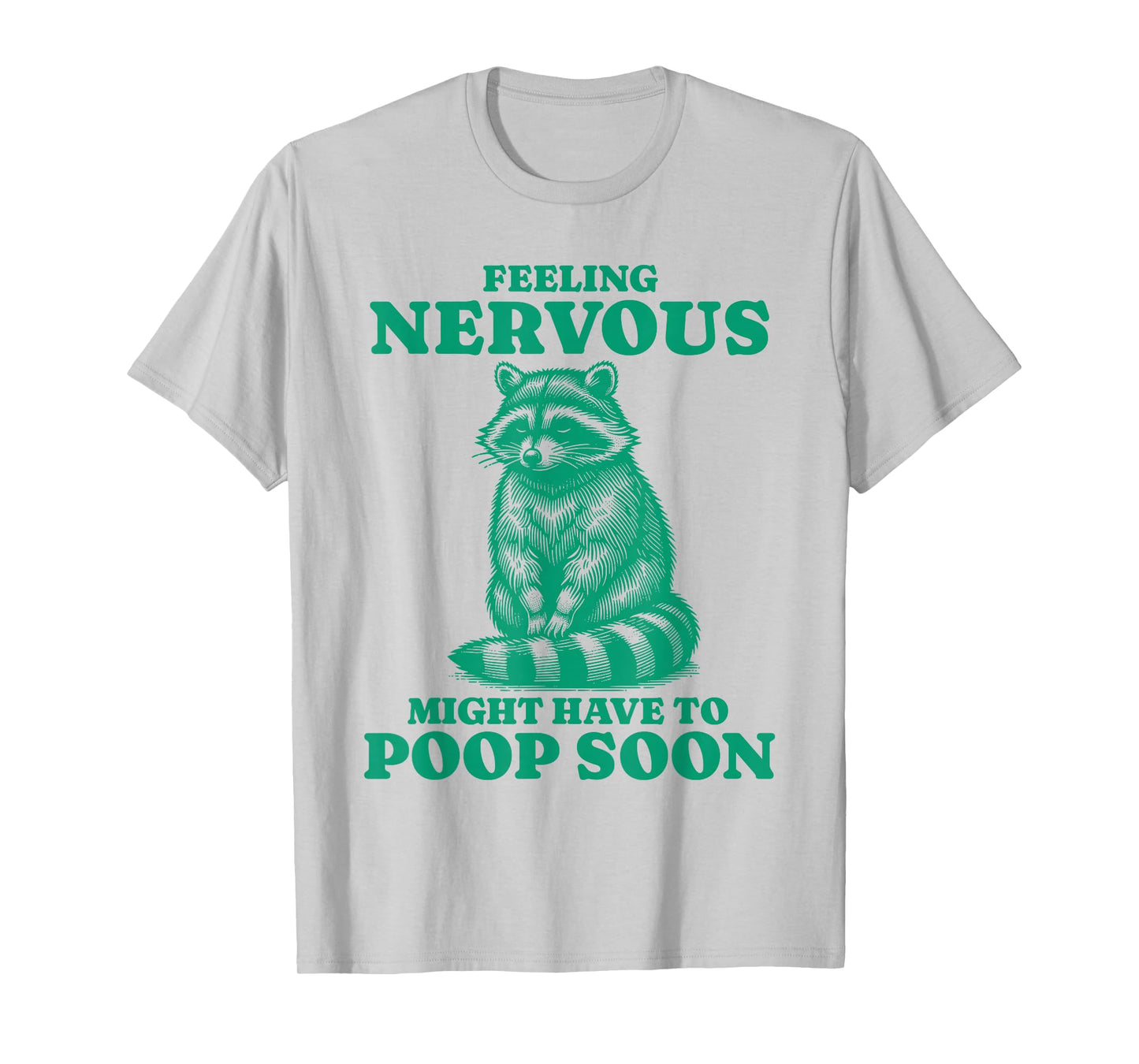 Feeling Nervous Might Have To Poop Soon Retro Funny Raccoon T-Shirt