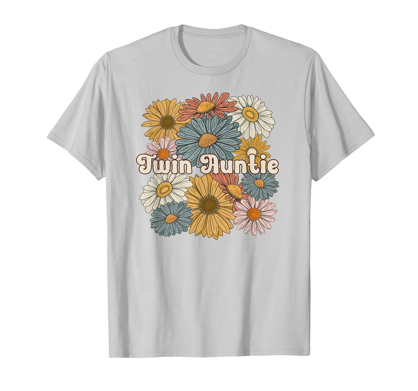 Twin Aunt Flowers Aunt Of Twins Twin Auntie Of Twins T-Shirt