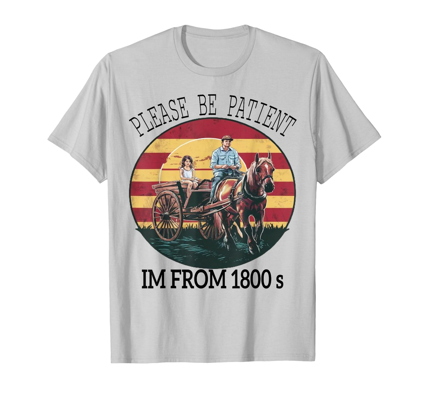 funny Please Be Patient I'm From The 1900s ,1880s Vintage T-Shirt