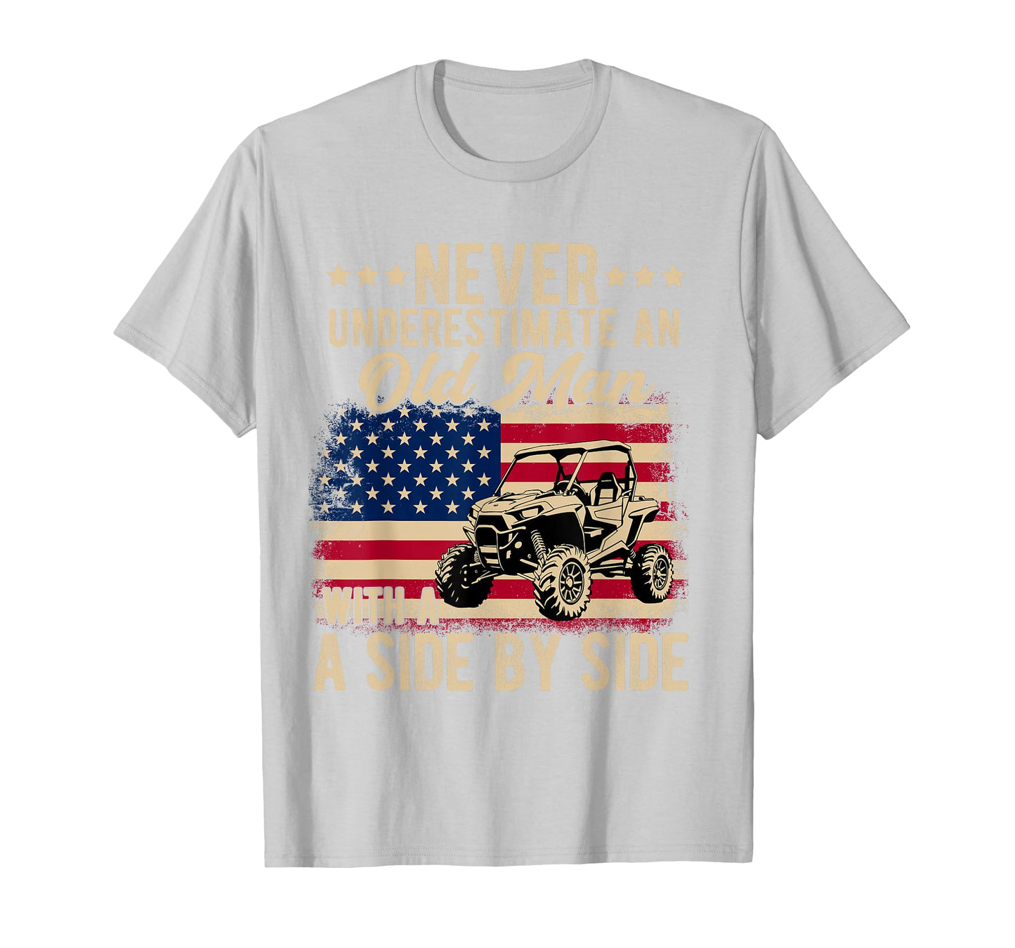 never underestimate an old man with a side by side UTV T-Shirt