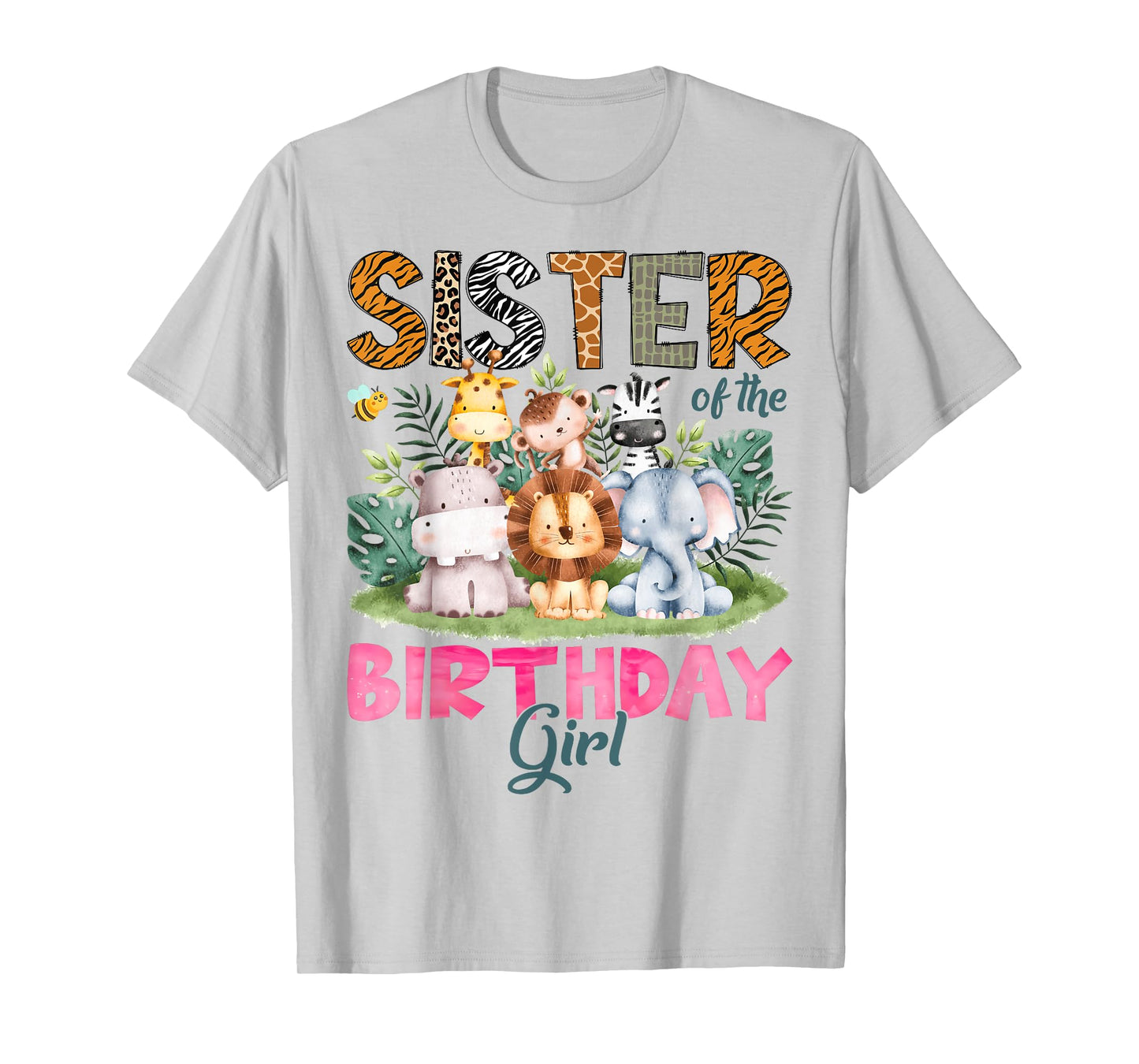 Sister Of The Birthday Girl Safari Jungle Animal Lover T-Shirt