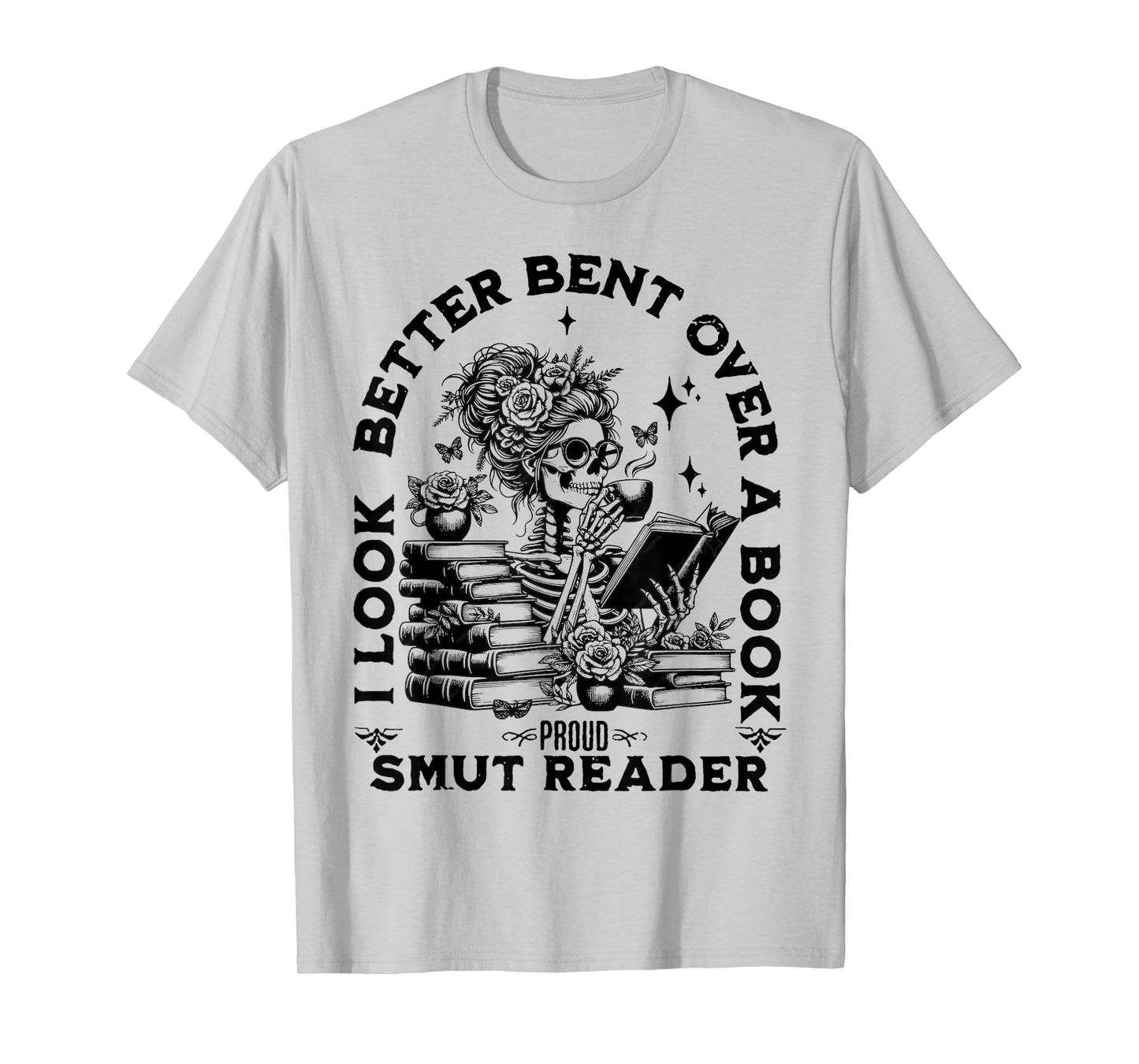 I Look Better Bent Over A Book Smut Reader T-Shirt