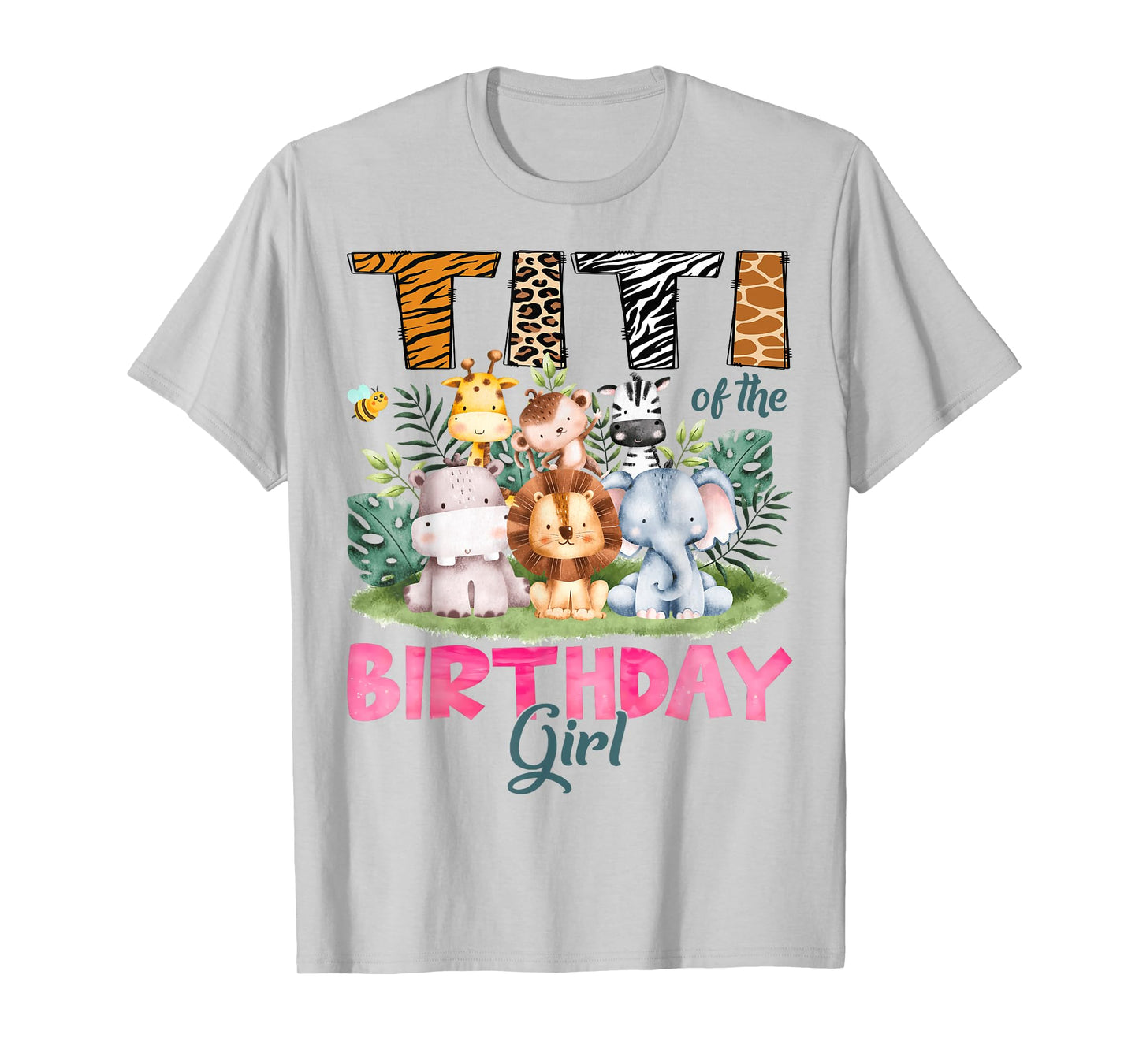 Titi Of The Birthday Girl Safari Jungle Animal Lover T-Shirt