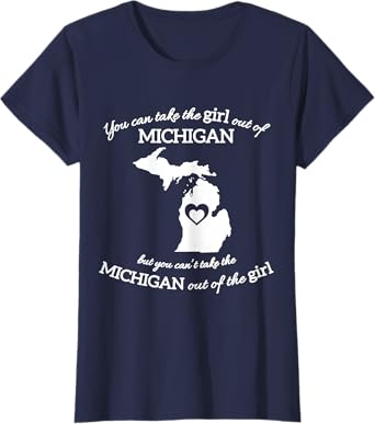 You Can Take The Girl Out Of Michigan But You Can't Take The T-Shirt
