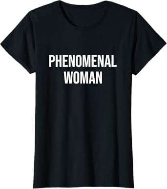 Phenomenal Woman T-Shirt
