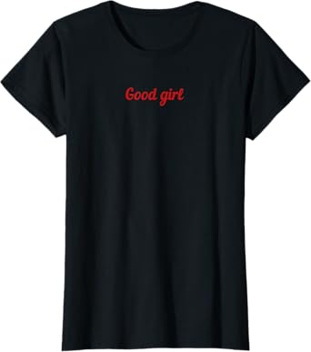 “Good Girl” - Sexy Gift for Husband/BF - Sexy Roleplay T-Shirt