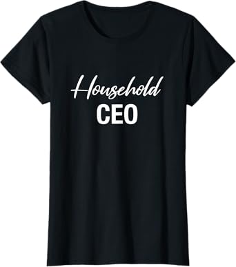 Household CEO Funny Gifts For Wife Mom Boss T-Shirt