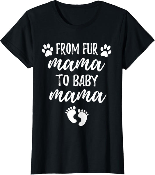 From Fur Mama To Baby Mama T-Shirt Pregnancy Announcement T-Shirt