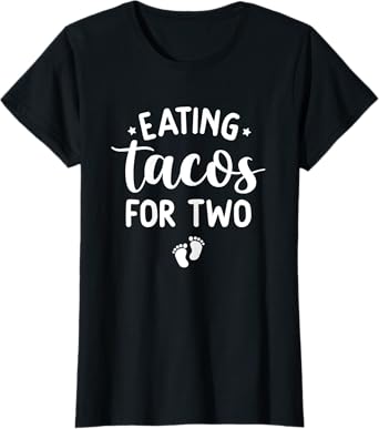 Womens Eating Tacos For Two Funny Pregnancy Announcement New Mom T-Shirt