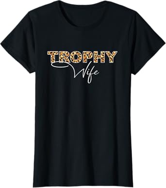 Funny Wedding Anniversary Trophy Wife T-Shirt