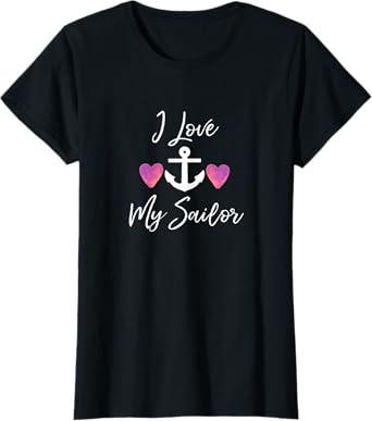 I Love My-Sailor - Navy Military Wife T-shirt T-Shirt