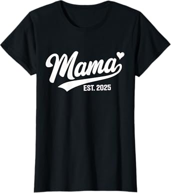 Mama Est 2025 Mom To Be Gifts First Time Mama T-Shirt