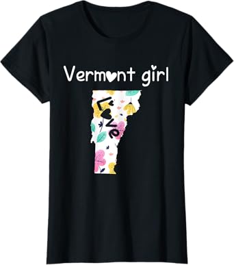Vermont Girl Shirt I Love Vermont Home Gift T-Shirt