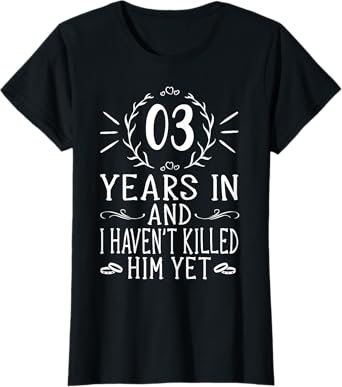 3rd Wedding Anniversary Shirts For Her - 3 Years Marriage T-Shirt