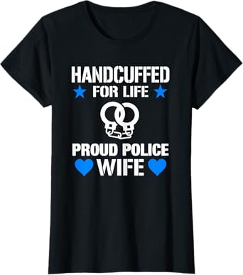 Handcuffed For Life Cute Police Officers Gift For Wife T-Shirt
