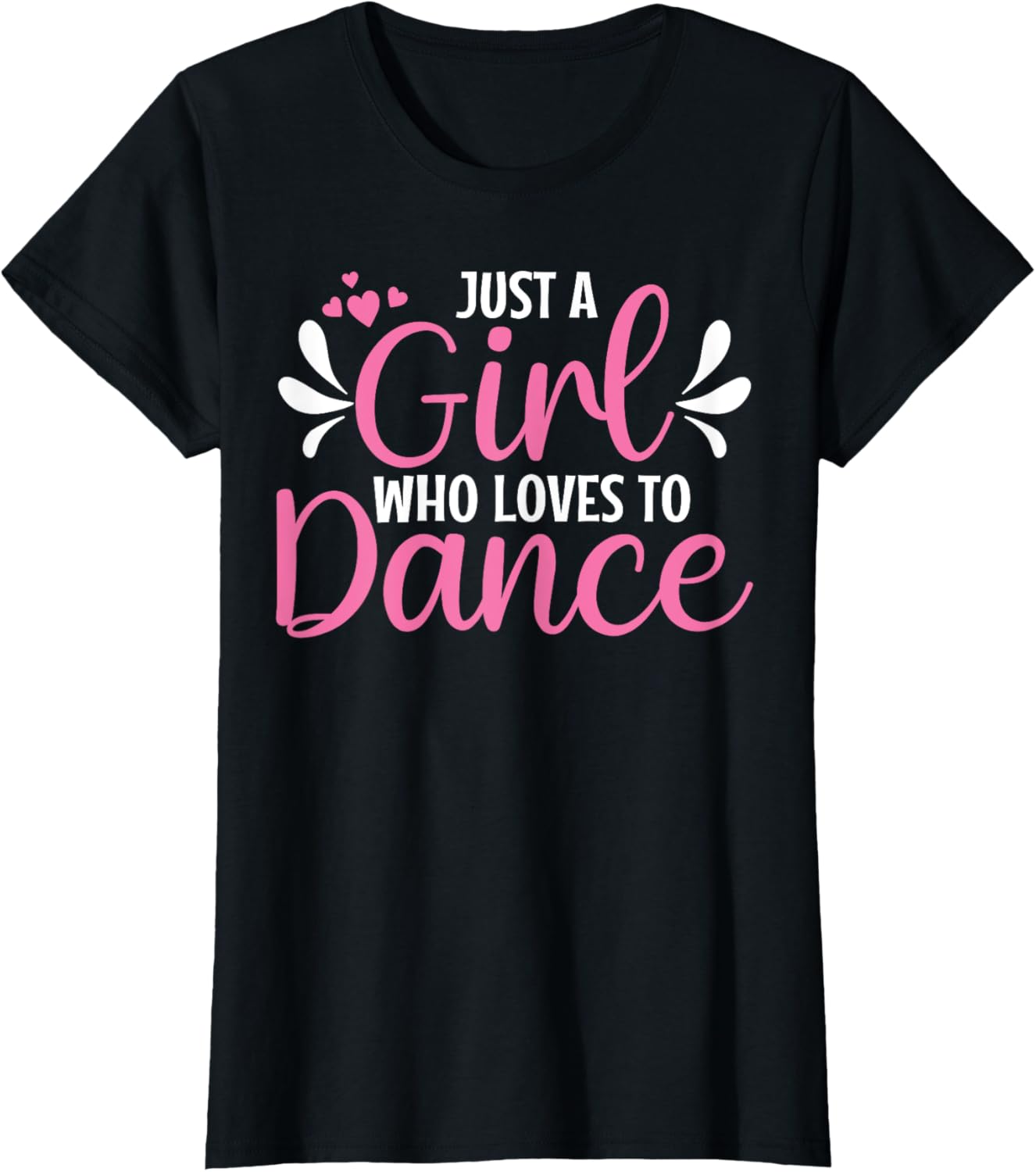 Just A Girl Who Loves To Dance For Dancing Dancer T-Shirt