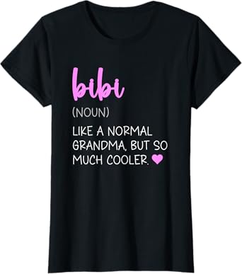 Bibi Definition Cute Mother's Day Noun T-Shirt