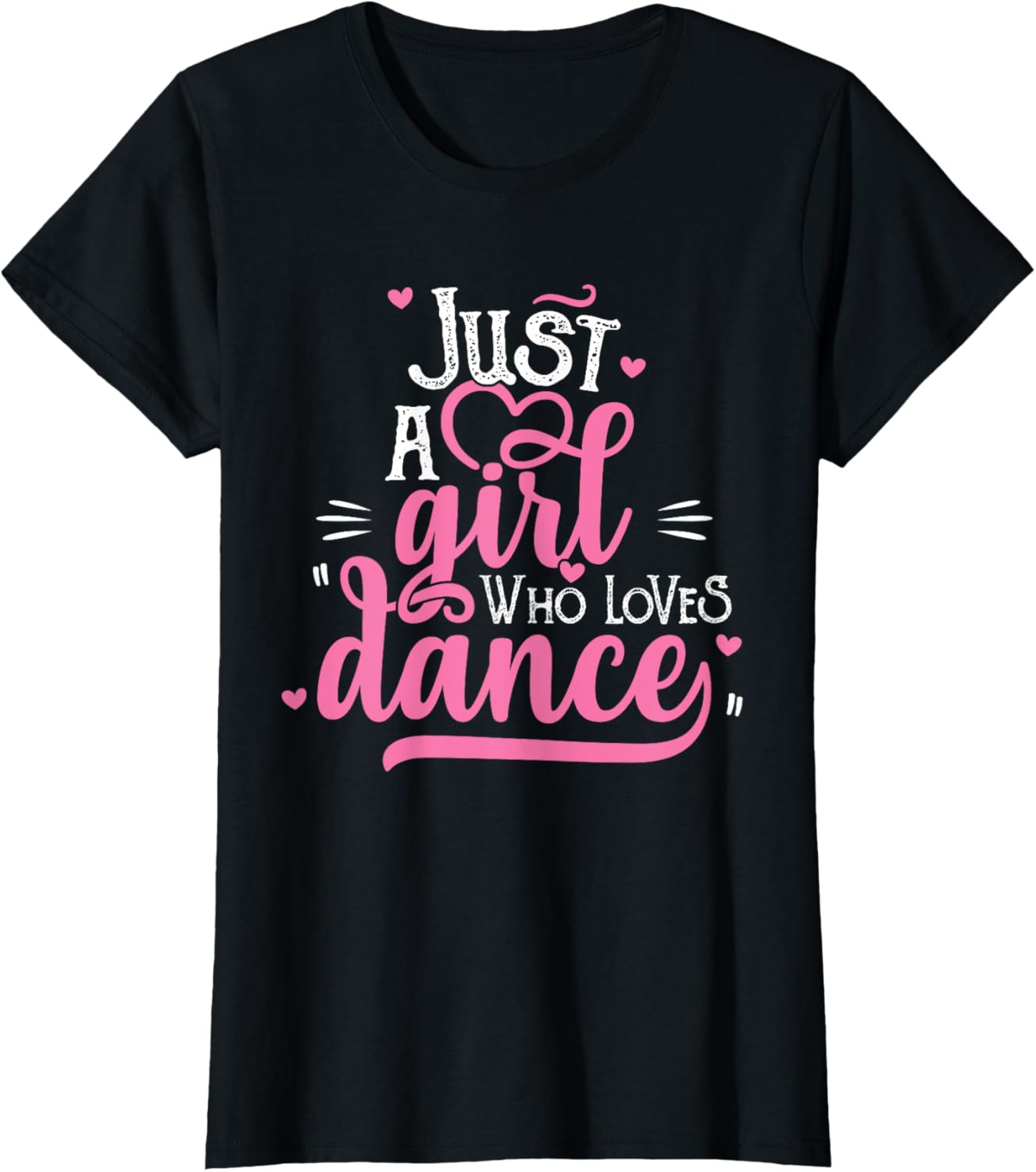Just A Girl Who Loves Dance Gift for Dancer T-Shirt
