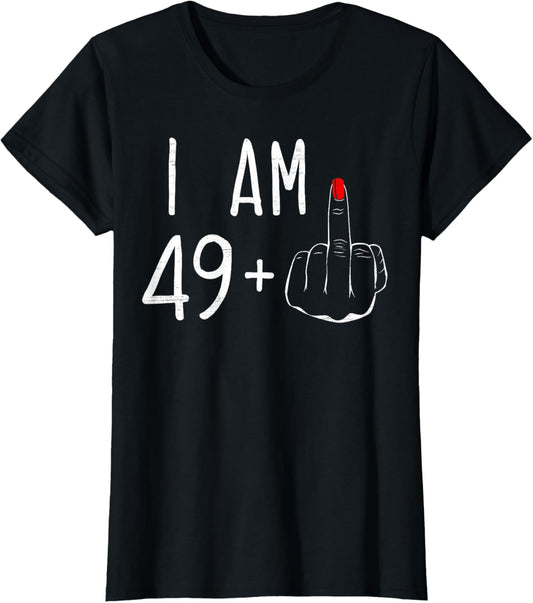 I Am 49 Plus 1 Middle Finger For A 50th Birthday For Women T-Shirt