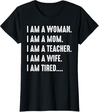 Woman Mom Teacher Wife TIRED T Shirt Cute Mom Teacher Shirts T-Shirt