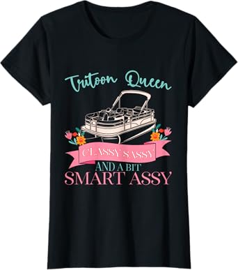 Tritoon Queen Classy Sassy and a Bit Smart Assy T-Shirt