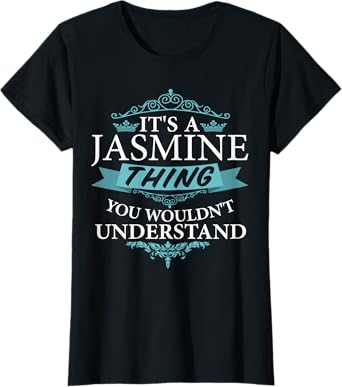 It's a JASMINE thing you wouldn't Understand T-Shirt