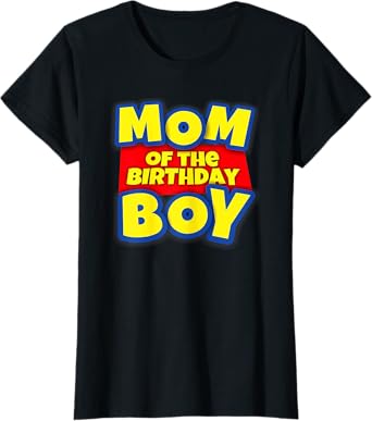 Mom Of The Toy Birthday Boy Gift T-Shirt