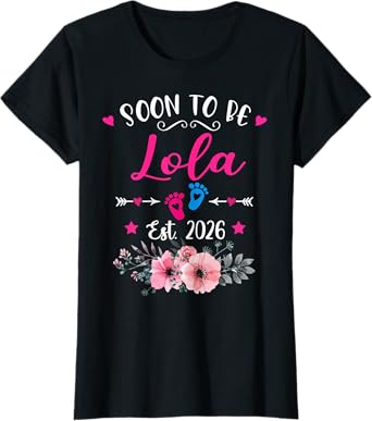 Soon To Be Lola Est 2026 Promoted To Mother's Day Floral T-Shirt