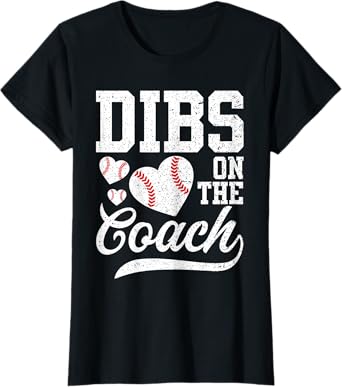 Womens Womens Dibs On The Coach - Coach's Wife Quote Baseball Mom T-Shirt