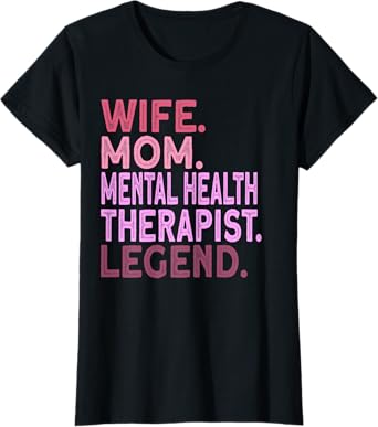 Wife Mom Mental Health Therapist T-Shirt