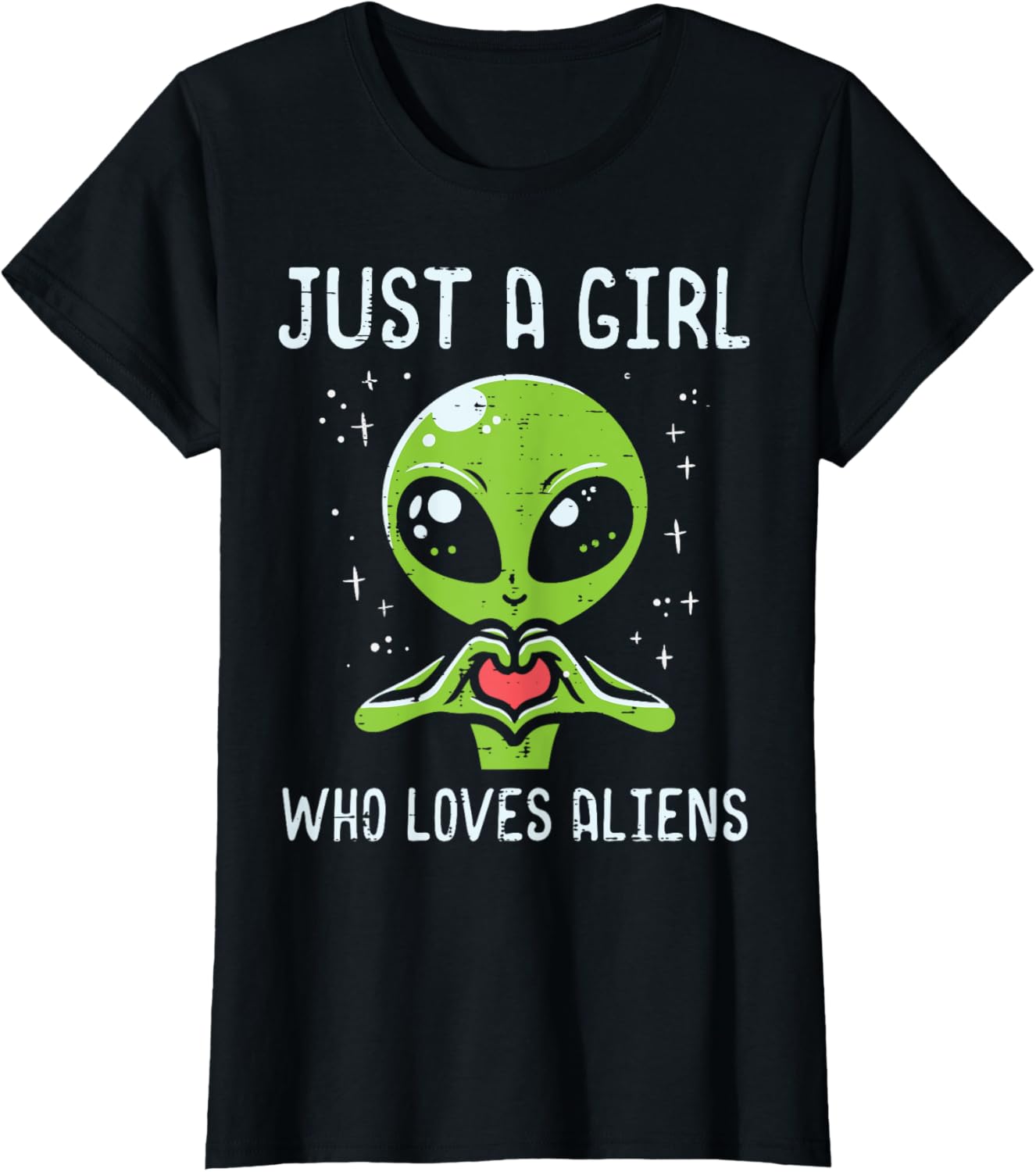 Just Girl Who Loves Aliens Extraterrestrial Girls Kids Women T-Shirt