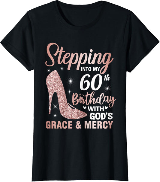 Stepping Into My 60th Birthday Shirt Women 60 Year Old Bday T-Shirt