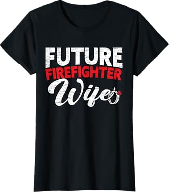 Future Firefighter Wife Wedding Engagement Bride To Be T-Shirt