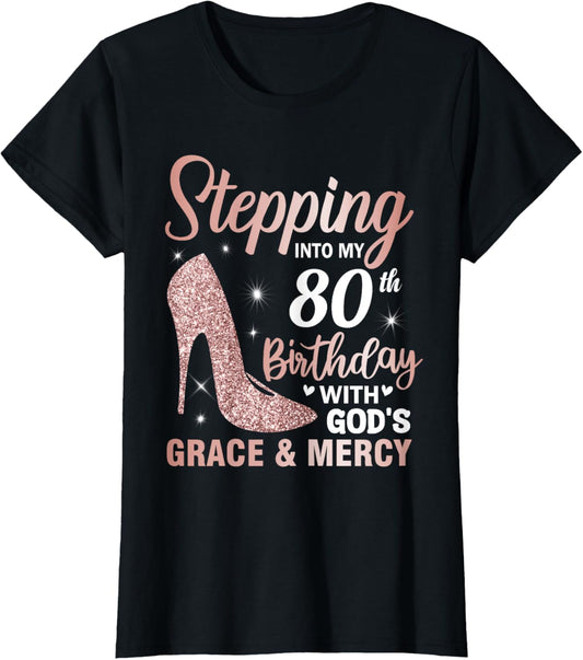 Stepping Into My 80th Birthday Shirt Women 80 Year Old Bday T-Shirt
