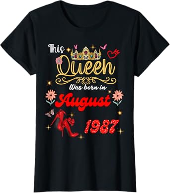 This Queen Was Born in August 1987 August birthday Women T-Shirt