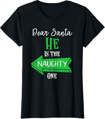 Matching Christmas Outfit for Couples He's the Naughty One T-Shirt