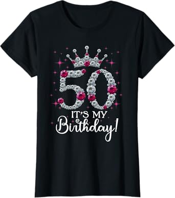 50 years old It's my Birthday Funny 50th Birthday Women gift T-Shirt