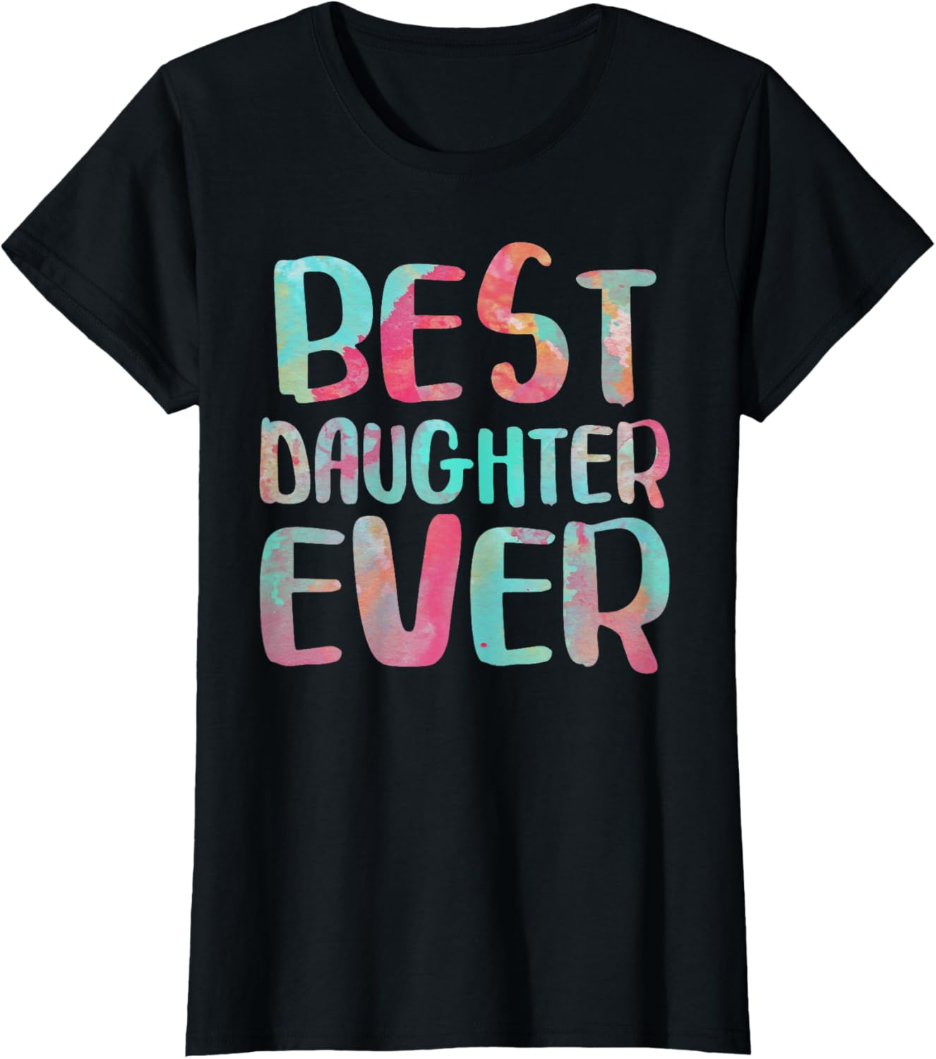 Best Daughter Ever Shirt Women Mothers Day T-Shirt