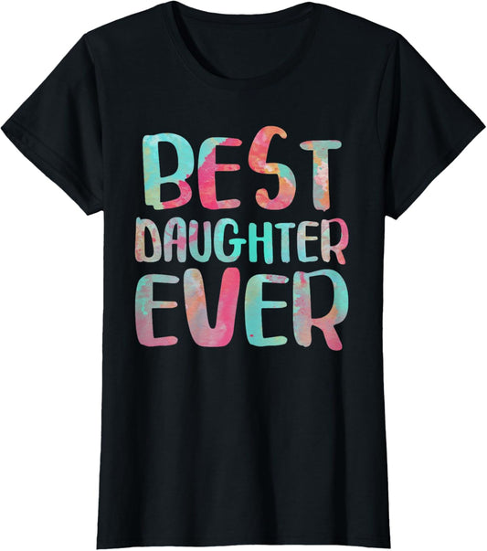 Best Daughter Ever Shirt Women Mothers Day T-Shirt