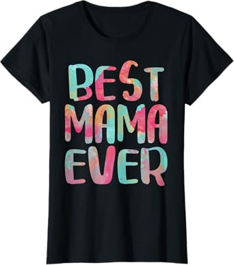 Best Mama Ever Shirt Women Mothers Day T-Shirt