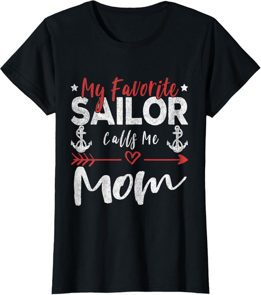 My Favorite Sailor Calls Me Mom Sailor’s Mom T-Shirt
